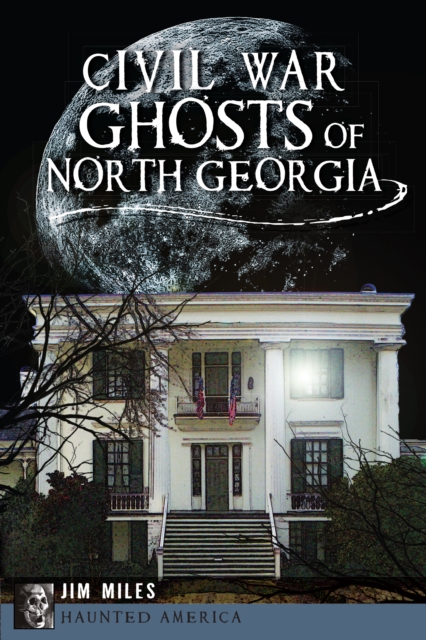 Book Cover for Civil War Ghosts of North Georgia by Jim Miles