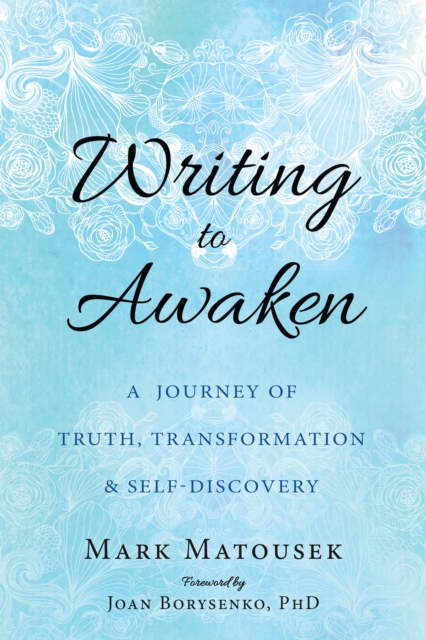 Book Cover for Writing to Awaken by Mark Matousek