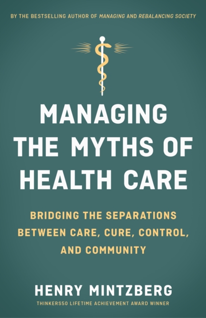 Book Cover for Managing the Myths of Health Care by Henry Mintzberg