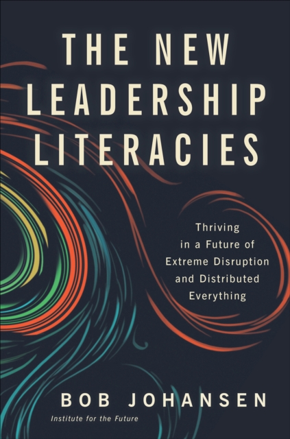 Book Cover for New Leadership Literacies by Bob Johansen