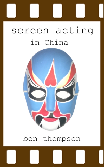 Book Cover for Screen Acting in China by Ben Thompson