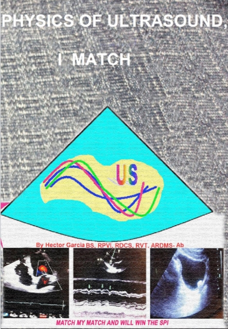 Book Cover for Physics Of Ultrasound, I Match by Hector Garcia