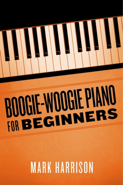 Book Cover for Boogie-Woogie Piano for Beginners by Mark Harrison