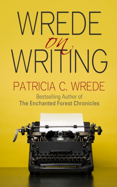 Book Cover for Wrede on Writing by Patricia C. Wrede