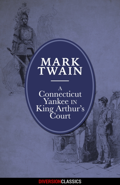 Book Cover for Connecticut Yankee in King Arthur's Court (Diversion Illustrated Classics) by Mark Twain