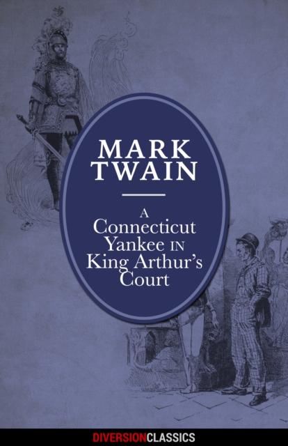 Book Cover for Connecticut Yankee in King Arthur's Court (Diversion Illustrated Classics) by Twain, Mark