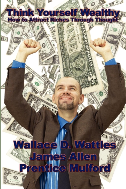 Book Cover for Think Yourself Wealthy by Wallace D. Wattles