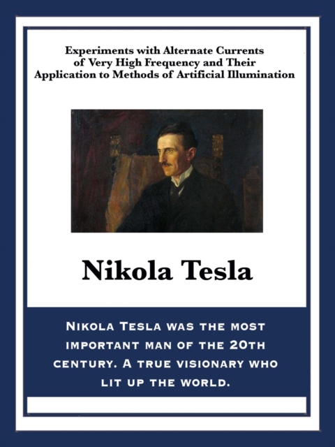 Book Cover for Experiments with Alternate Currents of Very High Frequency and Their Application to Methods of Artificial Illumination by Nikola Tesla