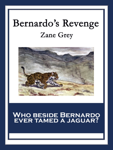 Book Cover for Bernardo's Revenge by Zane Grey