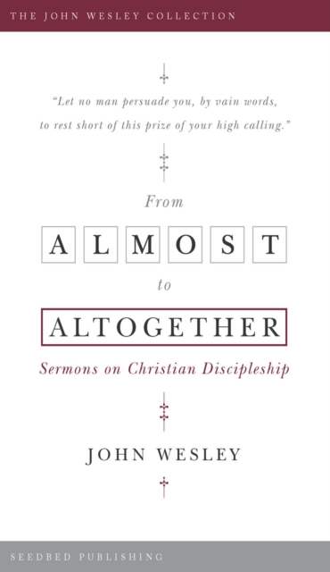 Book Cover for From Almost to the Altogether by John Wesley