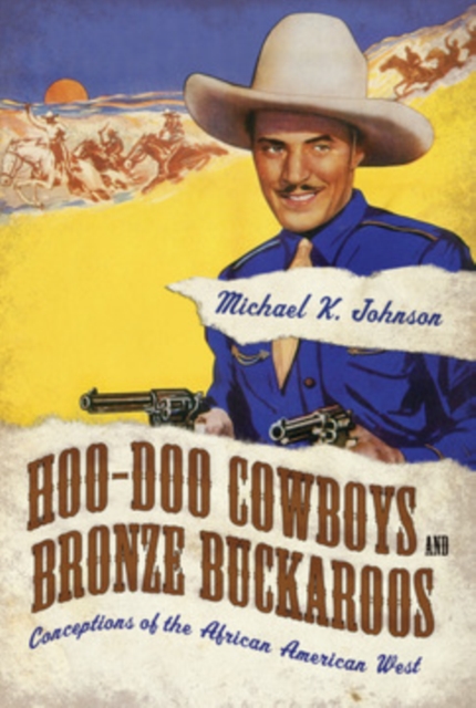 Book Cover for Hoo-Doo Cowboys and Bronze Buckaroos by Michael K. Johnson