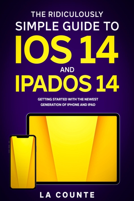 Book Cover for Ridiculously Simple Guide to iOS 14 and iPadOS 14 by Scott La Counte