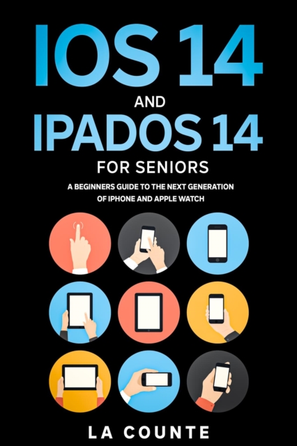 Book Cover for iOS 14 and iPadOS 14 For Seniors by Scott La Counte