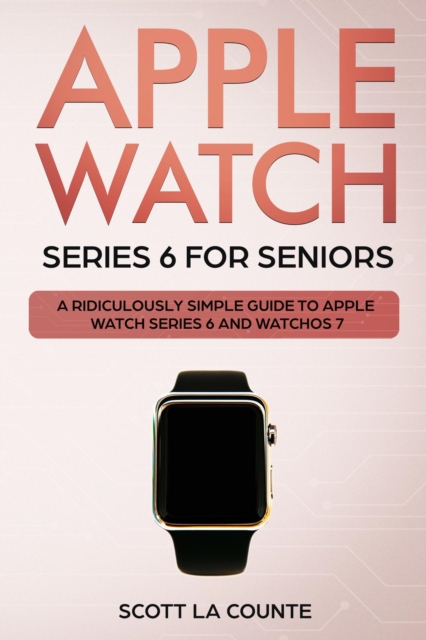 Book Cover for Apple Watch Series 6 For Seniors by Scott La Counte