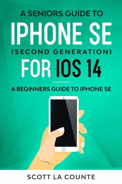 Book Cover for Seniors Guide To iPhone SE (Second Generation) For iOS 14 by Scott La Counte