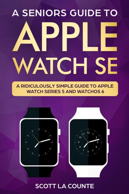 Book Cover for Seniors Guide To Apple Watch SE by Scott La Counte