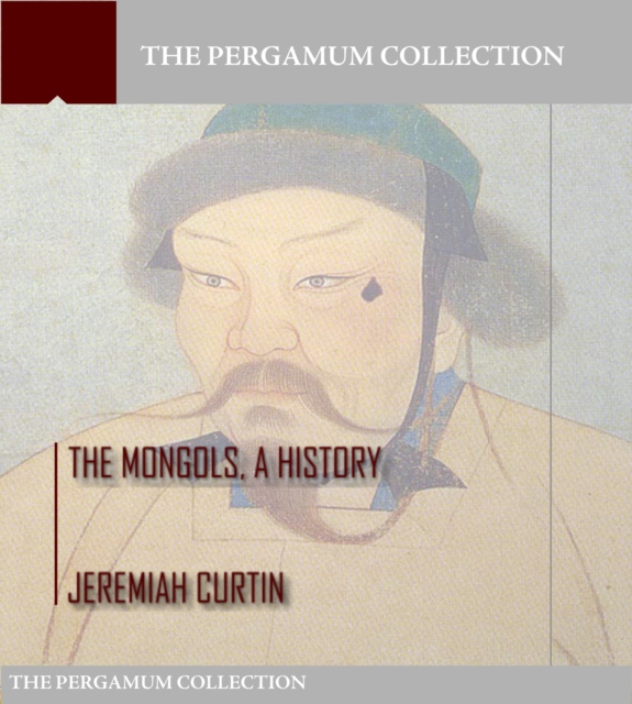 Book Cover for Mongols, a History by Jeremiah Curtin