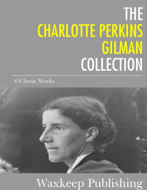 Book Cover for Charlotte Perkins Gilman Collection by Charlotte Perkins Gilman