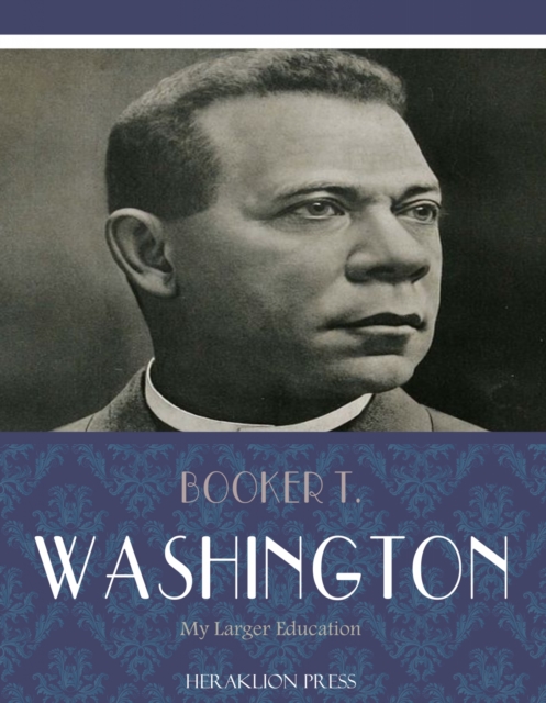 Book Cover for My Larger Education by Booker T. Washington