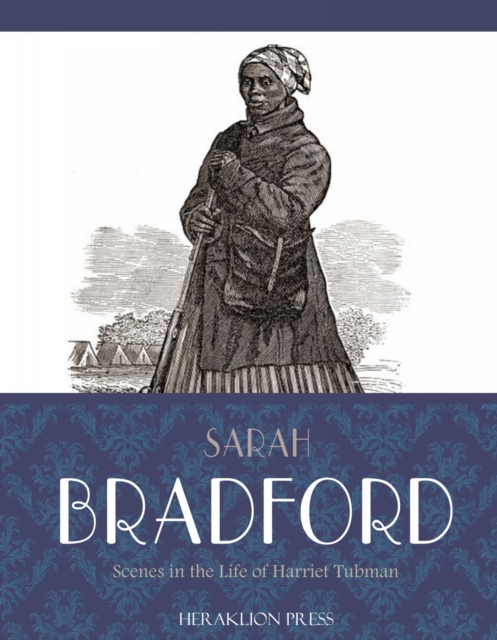 Book Cover for Scenes in the Life of Harriet Tubman by Sarah Bradford