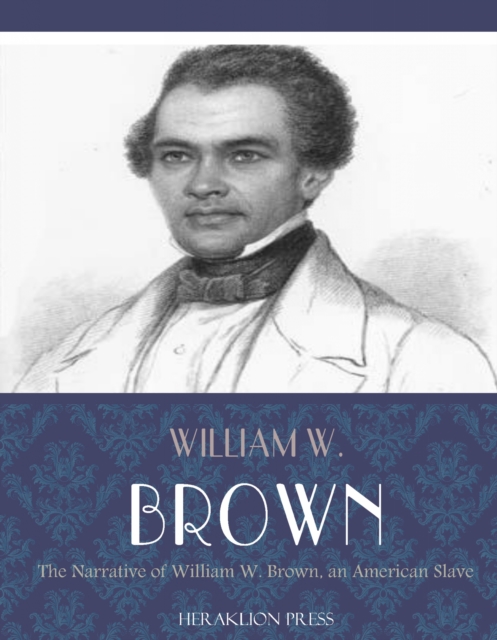 Book Cover for Narrative of William W. Brown, an American Slave by William W. Brown