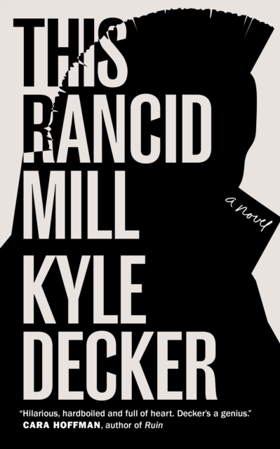 Book Cover for This Rancid Mill by Kyle Decker