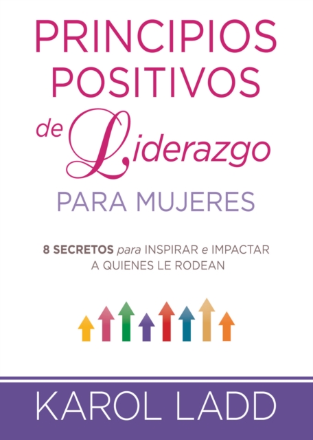 Book Cover for Principios positivos de liderazgo para mujeres by Karol Ladd