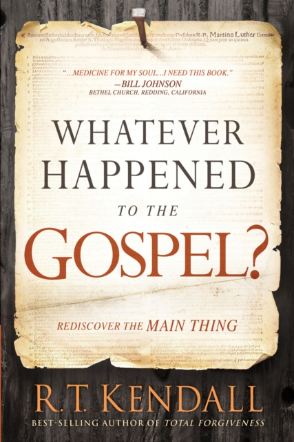 Book Cover for Whatever Happened to the Gospel? by R.T. Kendall