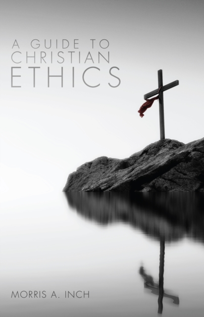 Book Cover for Guide to Christian Ethics by Morris A. Inch