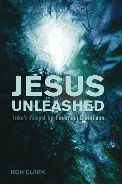 Book Cover for Jesus Unleashed by Ron Clark