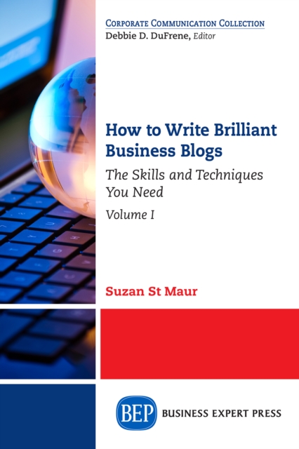 Book Cover for How to Write Brilliant Business Blogs, Volume I by Suzan St. Maur