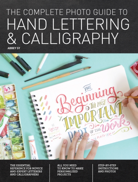 Book Cover for Complete Photo Guide to Hand Lettering and Calligraphy by Abbey Sy