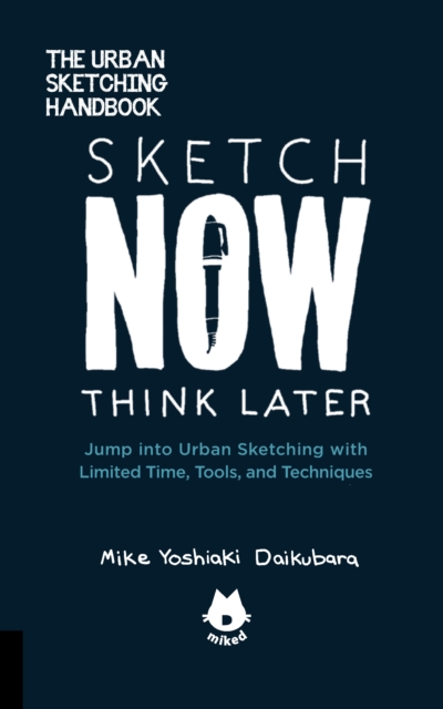 Book Cover for Urban Sketching Handbook Sketch Now, Think Later by Mike Yoshiaki Daikubara