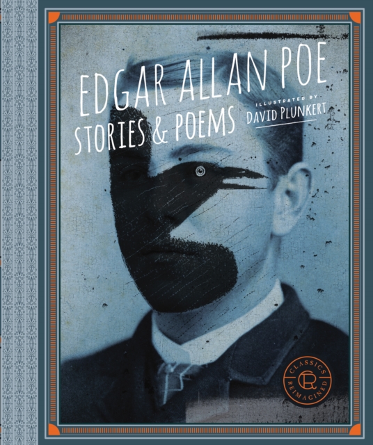 Book Cover for Classics Reimagined, Edgar Allan Poe by Edgar Allan Poe