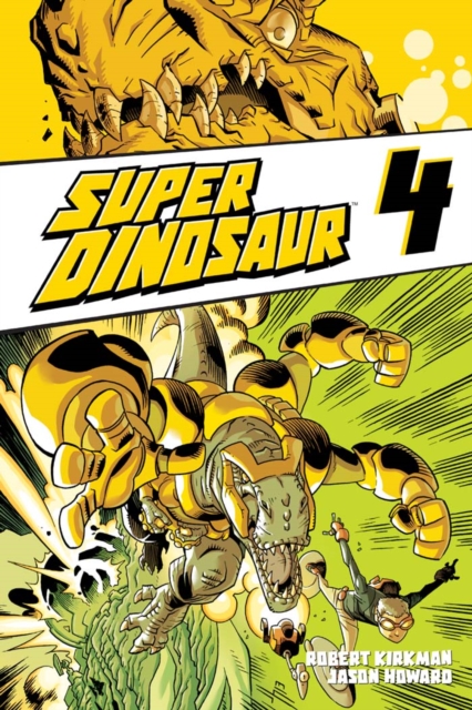 Book Cover for Super Dinosaur Vol. 4 by Kirkman, Robert