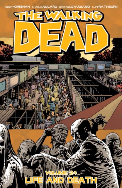 Book Cover for Walking Dead Vol. 24: Life And Death by Kirkman, Robert