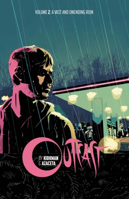 Book Cover for Outcast by Kirkman & Azaceta Vol. 2: A Vast and Unending Ruin by Robert Kirkman