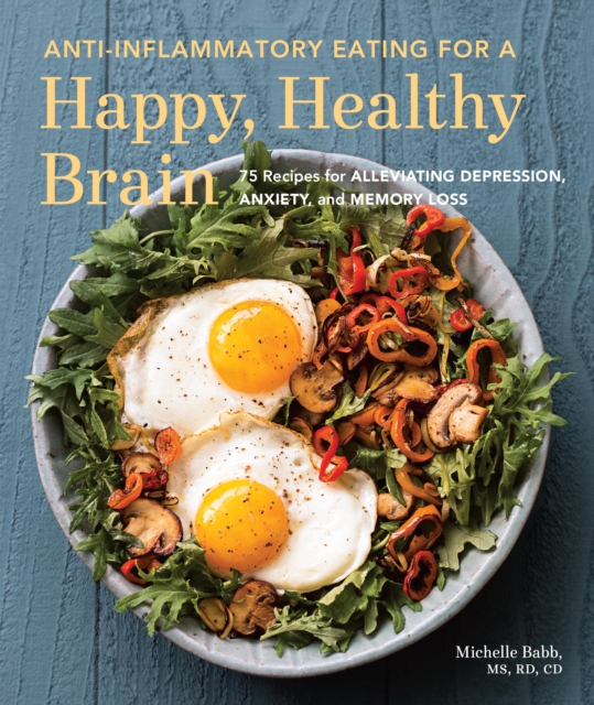 Book Cover for Anti-Inflammatory Eating for a Happy, Healthy Brain by Michelle Babb