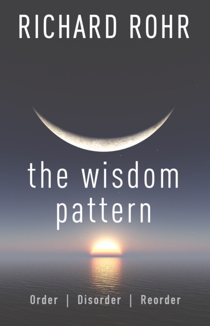 Book Cover for Wisdom Pattern by Richard Rohr