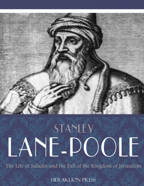 Book Cover for Life of Saladin and the Fall of the Kingdom of Jerusalem by Stanley Lane-Poole