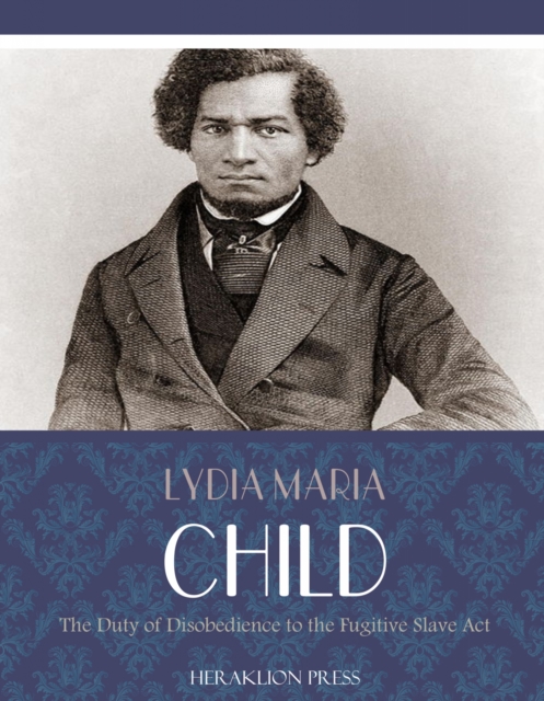 Book Cover for Duty of Disobedience to the Fugitive Slave Act by Lydia Maria Child