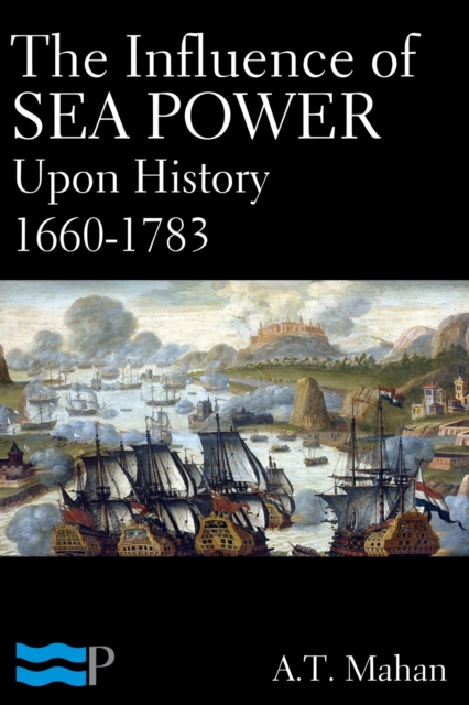 Book Cover for Influence of Sea Power Upon History 1660-1783 by A.T. Mahan