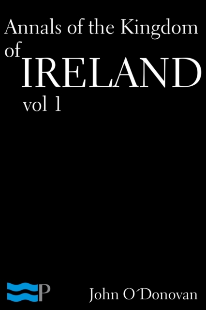 Book Cover for Annals of the Kingdom of Ireland Volume 1 by John O'Donovan