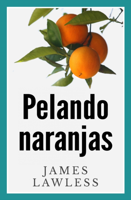 Book Cover for Pelando Naranjas by James Lawless