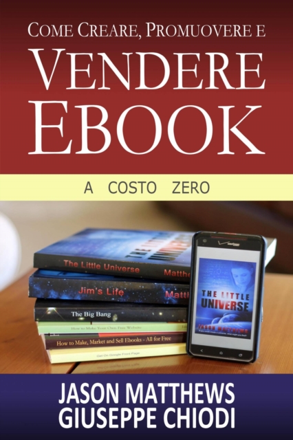 Book Cover for Come Creare, Promuovere E Vendere Ebook - A Costo Zero by Jason Matthews