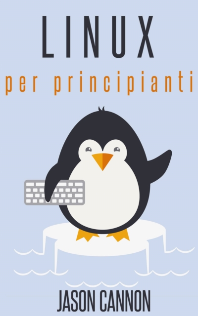 Book Cover for Linux Per Principianti by Jason Cannon