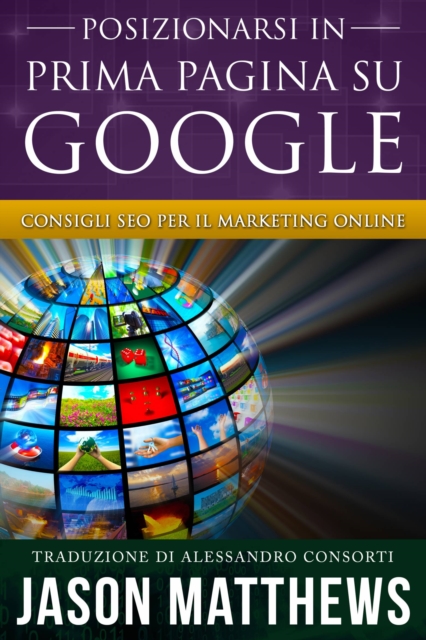 Book Cover for Posizionarsi In Prima Pagina Su Google - Consigli Seo Per Il Marketing Online by Matthews, Jason