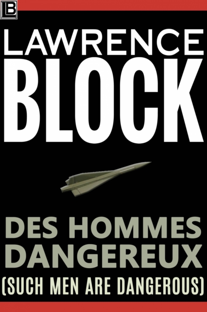 Book Cover for Des Hommes Dangereux (Such Men Are Dangerous) by Lawrence Block