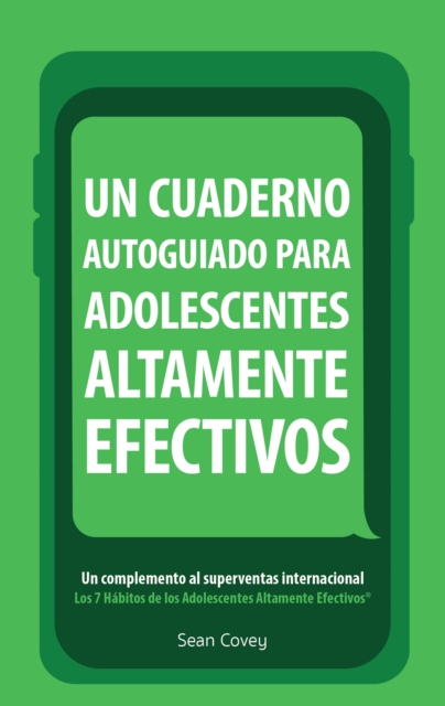 Book Cover for Un Cuaderno Autoguiado Para Adolescentes Altamente Efectivos by Sean Covey