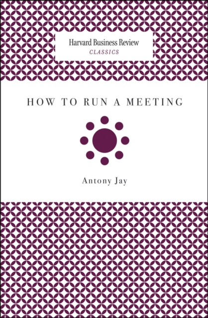 Book Cover for How to Run a Meeting by Antony Jay